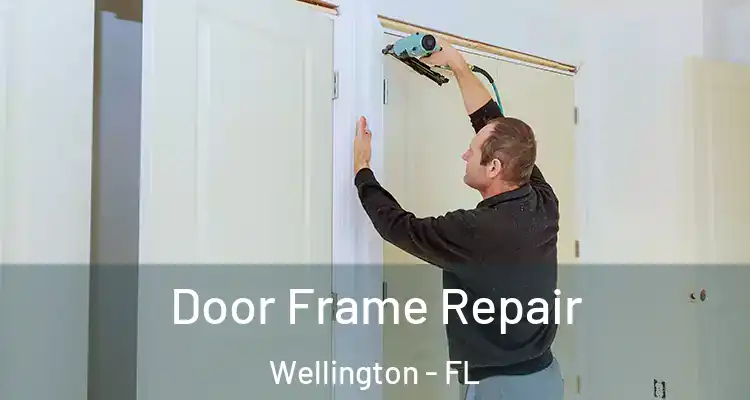  Door Frame Repair Wellington - FL