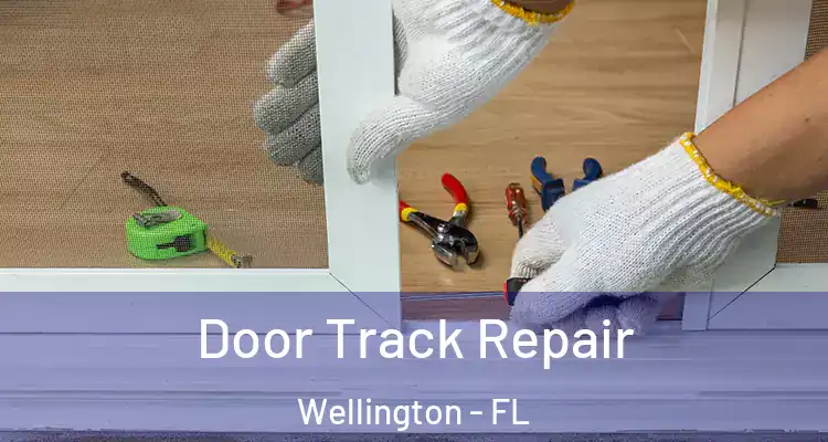  Door Track Repair Wellington - FL