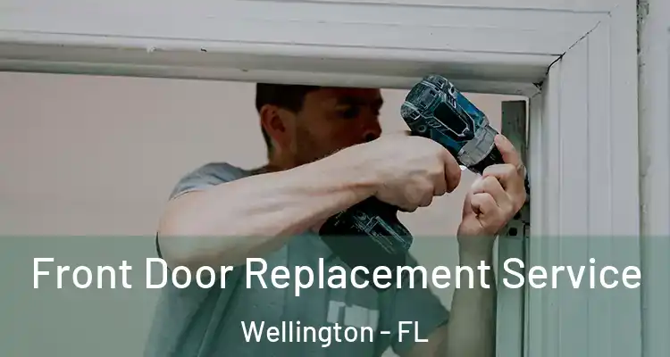  Front Door Replacement Service Wellington - FL