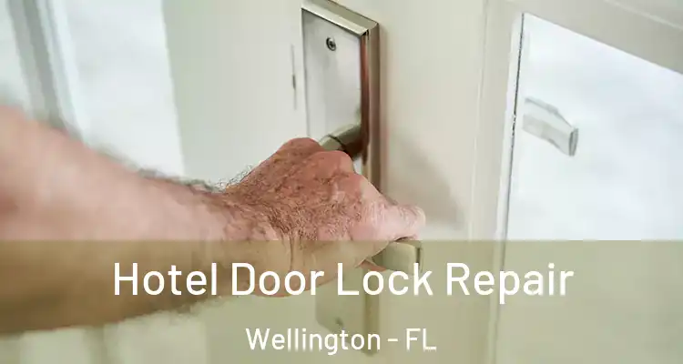  Hotel Door Lock Repair Wellington - FL