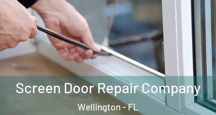  Screen Door Repair Company Wellington - FL