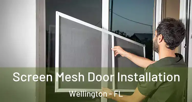  Screen Mesh Door Installation Wellington - FL
