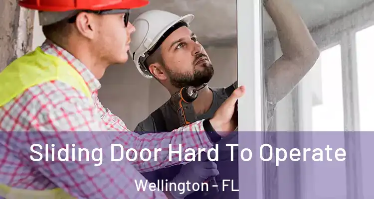 Sliding Door Hard To Operate Wellington - FL